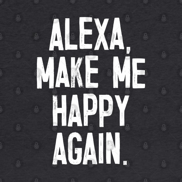 Alexa, Make Me Happy Again by DankFutura